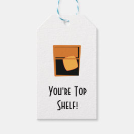 "You re Top Shelf" Bourbon/Whisky - Geschenktasten Geschenkanhänger