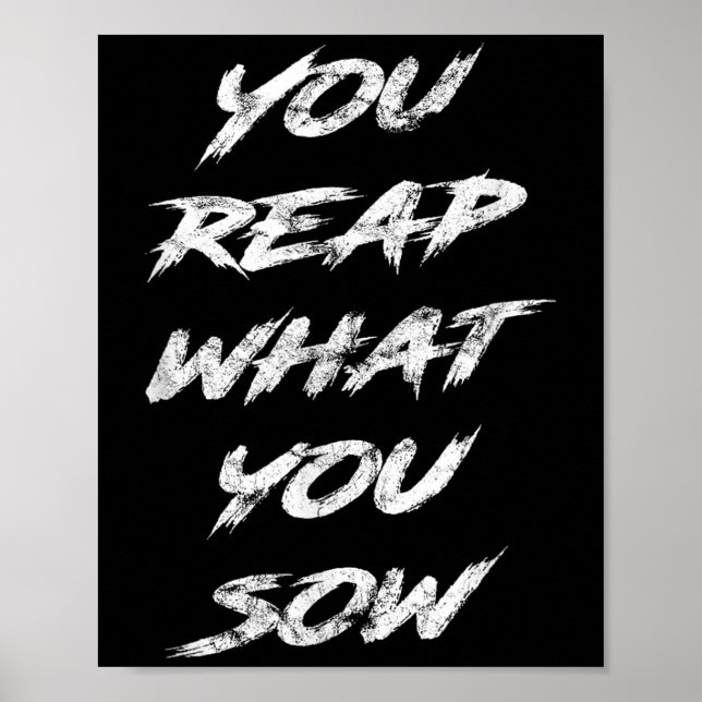 You Reap What You Sow Motivational  Poster (Vorne)