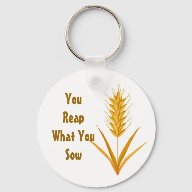 You Reap What You Sow Wheat Keychain Schlüsselanhänger (Vorderseite)