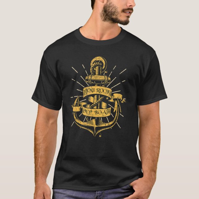 You Rock My Boat  Boat Captain Sailing Boating 1 T-Shirt (Vorderseite)