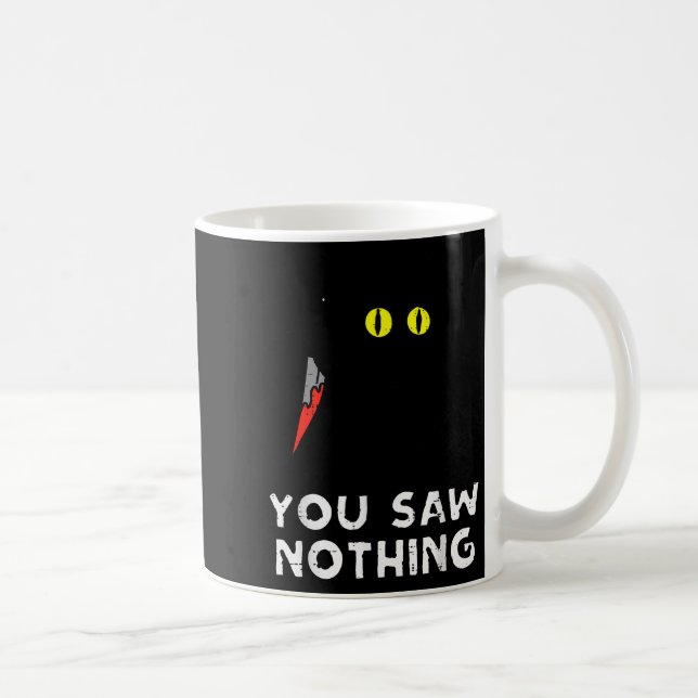 You Saw Nothing Black Cat Funny Halloween  Kaffeetasse (Rechts)