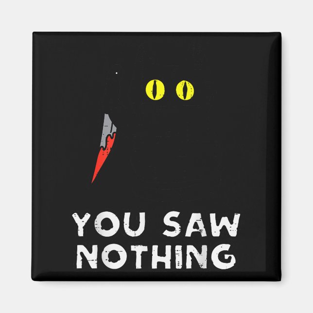 You Saw Nothing Black Cat Funny Halloween  Magnet (Vorne)