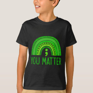 You Semicolon Mental Health Awareness Men Women T-Shirt