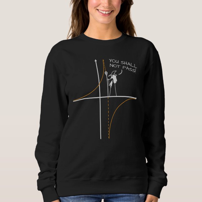 You Shall Not Pass Funny Mathematics Sweatshirt (Vorderseite)