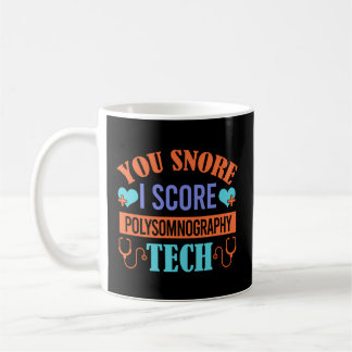 You Snore I Snore Polysomnography Tech Sleep Tech Kaffeetasse