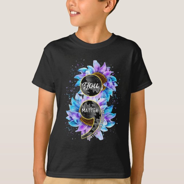 You Suicide Prevention Awareness Semicolon Sunflow T-Shirt (Vorderseite)