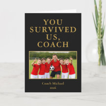 You Survived Us Coach Funny Team Photo