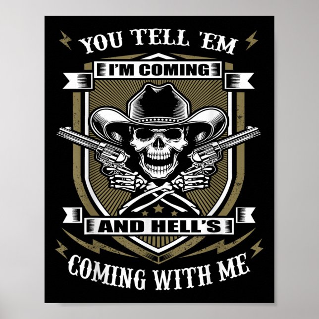 You Tell em I'm Coming And Hell's Coming With Me  Poster (Vorne)