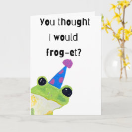You Thought I Would Frog-et Your Birthday Card Karte