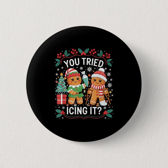 You Tried Icing It_ Gingerbread Christmas Design  Button (Vorderseite)