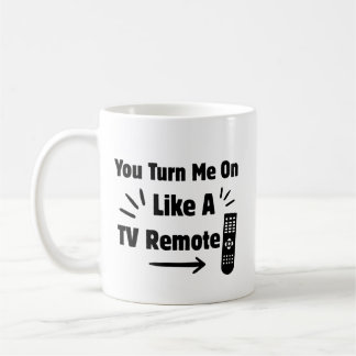 You Turn Me On Like A TV Remote Pun Kaffeetasse
