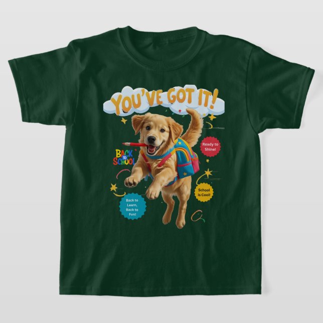 You’ve Got It! – Back to School Joy T-Shirt (Ablage )