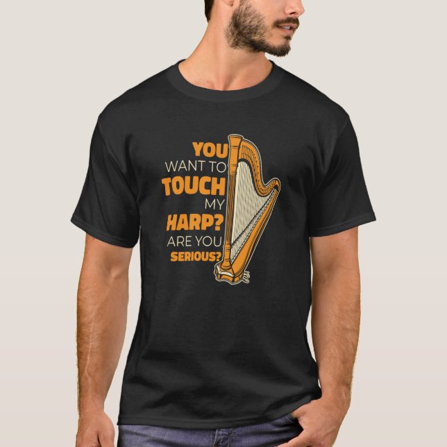 You Want To Touch My Harp Konghou Pedal Harp Harp  T-Shirt (Vorderseite)