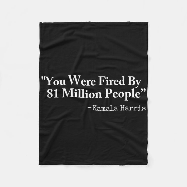 You Were Fired By 81 Million People - Funny Kamala Fleecedecke (Vorderseite)