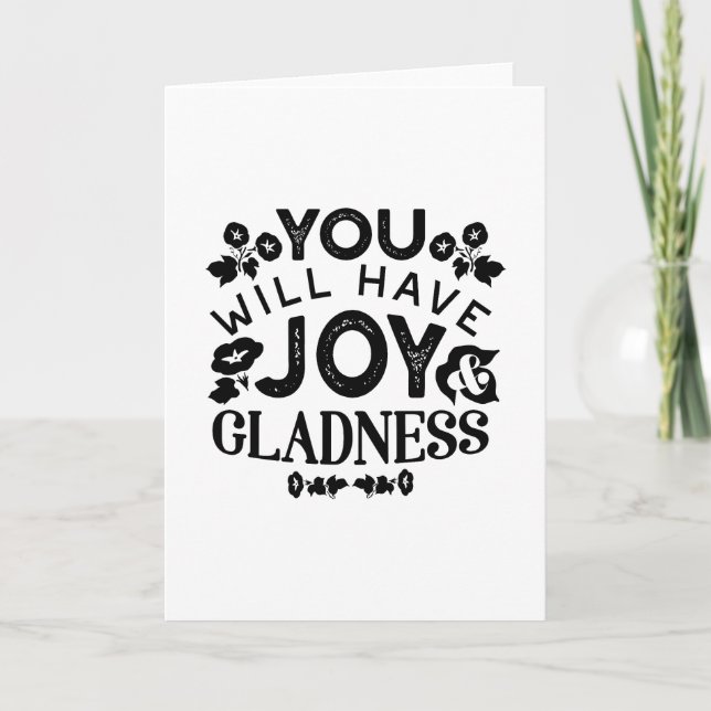 You Will Have Joy and Gladness Inspirational Quote Karte (Vorderseite)