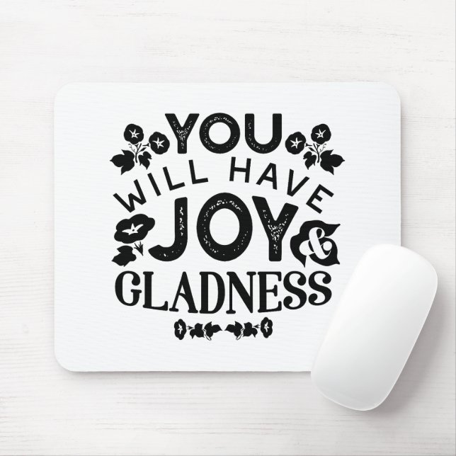 You Will Have Joy and Gladness Inspirational Quote Mousepad (Mit Mouse)