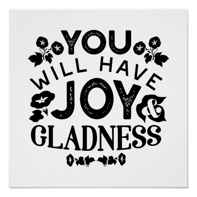 You Will Have Joy and Gladness Inspirational Quote Poster (Vorderseite)