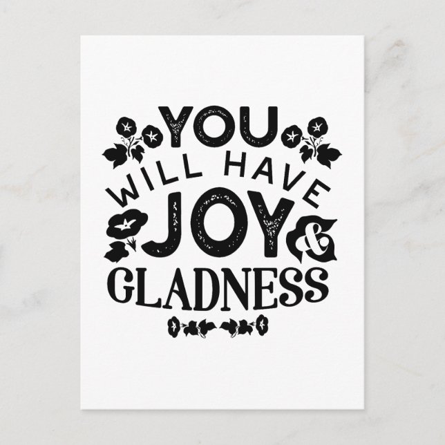 You Will Have Joy and Gladness Inspirational Quote Postkarte (Vorderseite)