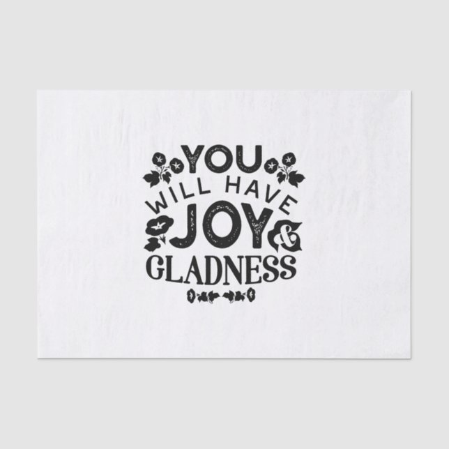 You Will Have Joy and Gladness Inspirational Quote Seidenpapier (Vorderseite)