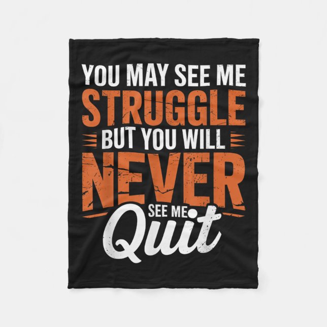 You Will Never See Me Quit, Motivational Quote  Fleecedecke (Vorderseite)