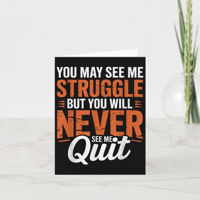 You Will Never See Me Quit, Motivational Quote  Karte (Vorderseite)