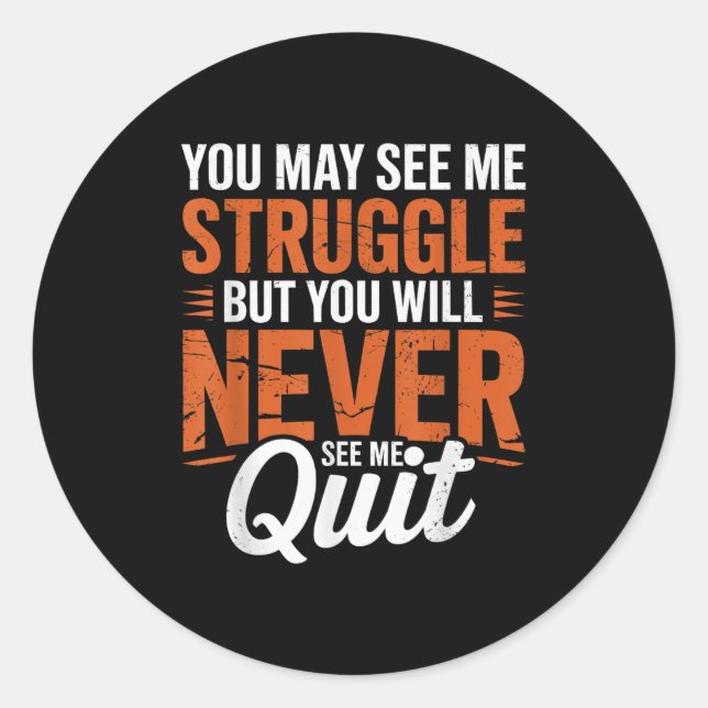 You Will Never See Me Quit, Motivational Quote  Runder Aufkleber (Vorderseite)