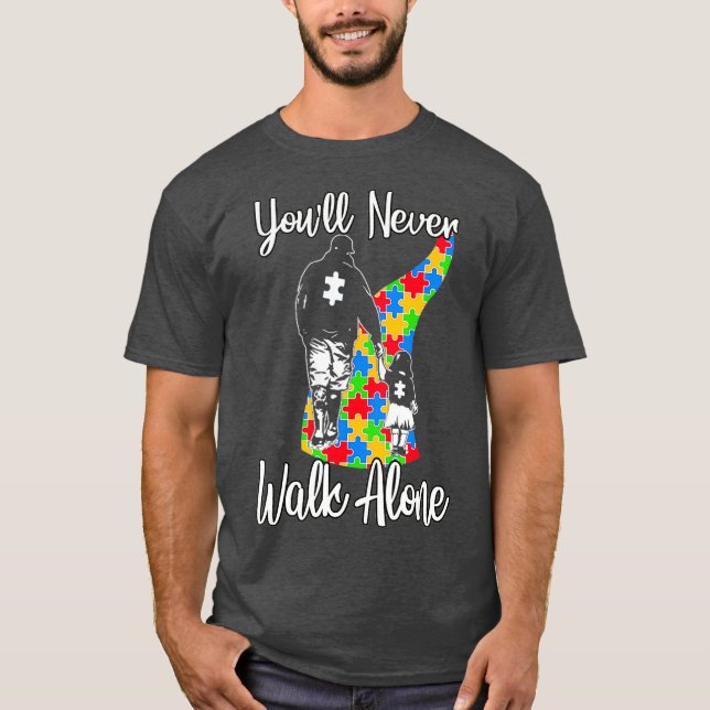 Youll Walk Alone Vater Tochter Autismus T-Shirt (Vorderseite)