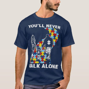 Youll wandle niemals allein Autismus Bewusstsein T-Shirt