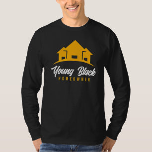 Young Black Homeeigner Neues Haus Neuer Hausbesitz T-Shirt