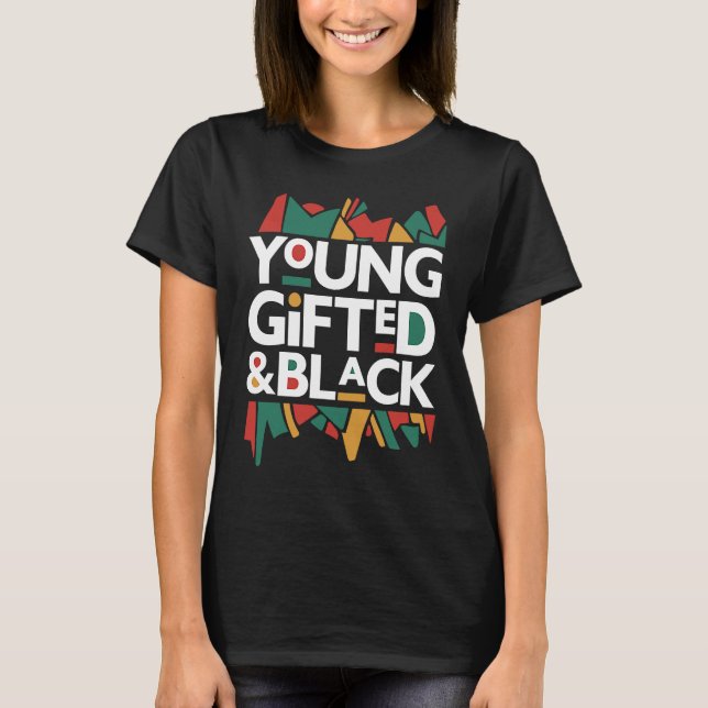 Young ed Black4 Black Girl Magie und Black History T-Shirt (Vorderseite)
