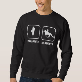 Young Equestrian Daughter Proud Parent Sweatshirt