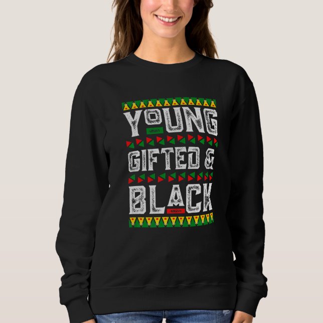 Young Gifted & Black History African American BLM  Sweatshirt (Vorderseite)