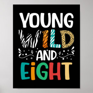 Young Wild and Acht 8. Geburtstag Funny 8 Jahre al Poster