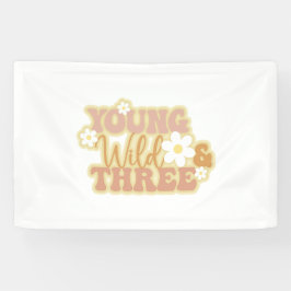 Young Wild and Three 3. Birthday Banner