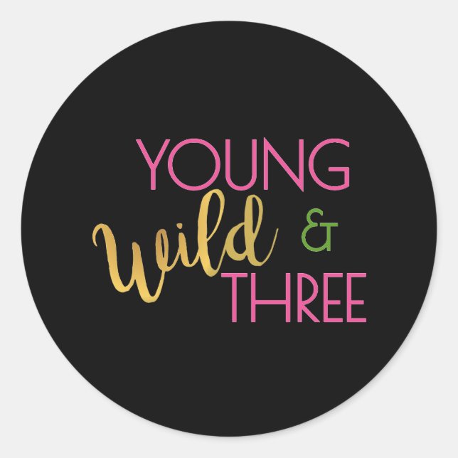 Young Wild and Three Party Theme Round Stickers (Vorderseite)