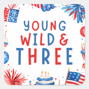Young Wild und Drei 4. Juli 3. Geburtstag Quadratischer Aufkleber