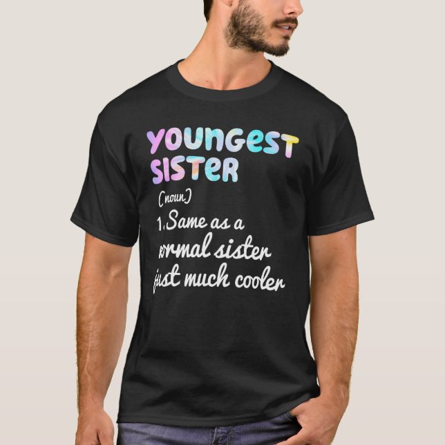 Youngest Sister Definition Funny Simple Text Desig T-Shirt (Vorderseite)