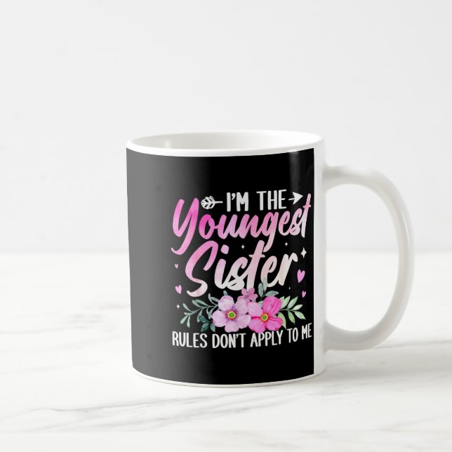 Youngest Sister Tee Rules Don't Apply To Me Funny  Kaffeetasse (Rechts)
