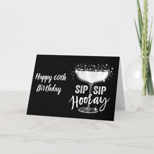 YOUR **60th BIRTHDAY** SIP SIP HOORAY!!!! CARD Karte (Vorderseite)