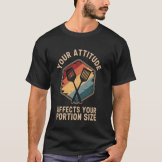 Your Attitude Affects Your Portion Size Lunch Lady T-Shirt