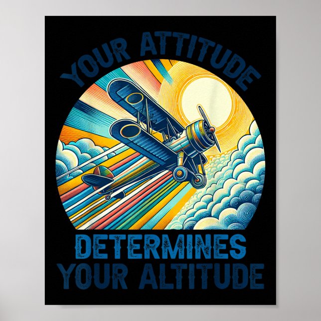 Your Attitude Determines Your Altitude Motivationa Poster (Vorne)