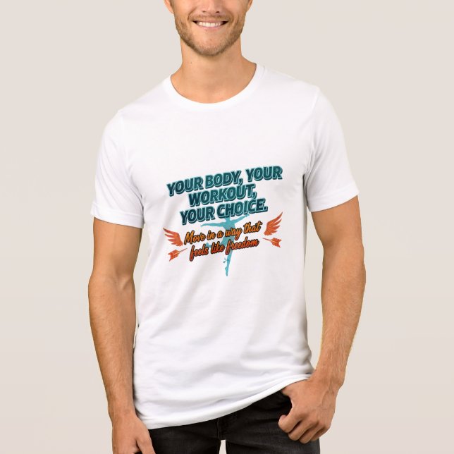 Your Body Your Workout Your Choice Tri-Blend Shirt (Vorderseite)