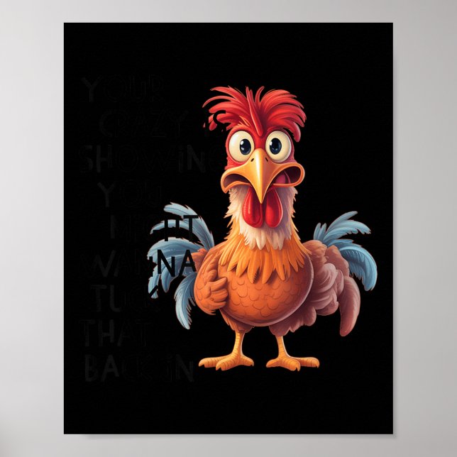 Your Crazy Is Showing You Might W Tuck That Back I Poster (Vorne)