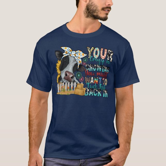 Your Crazy is Showing you might want to tuck that  T-Shirt (Vorderseite)
