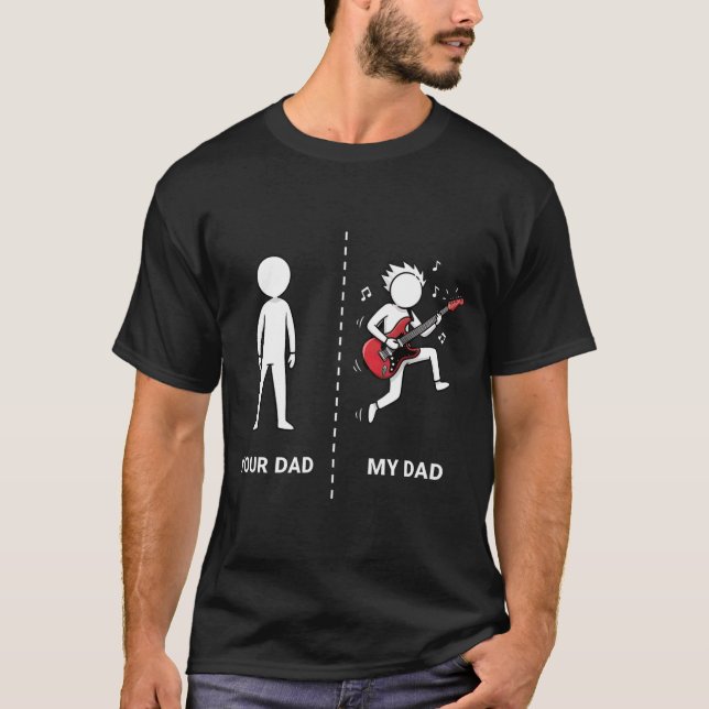 Your Dad My Dad Funny B Guitar Lover Musician Sarc T-Shirt (Vorderseite)
