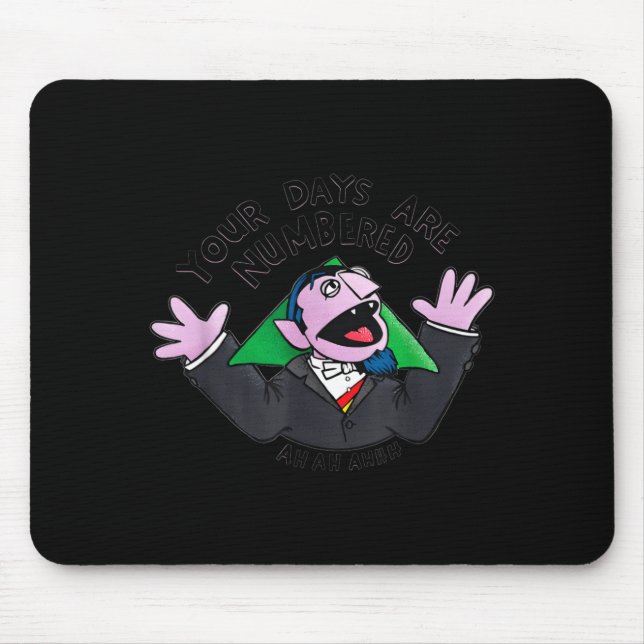 Your Days Are Numbered Ah Ah Ahhh Joke Sarcastic F Mousepad (Vorne)