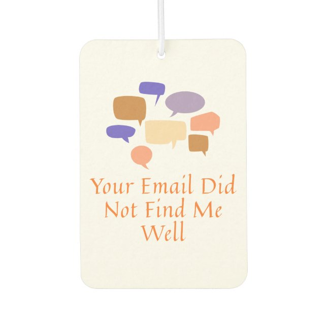 Your Email Did Not Find Me Well Autolufterfrischer (Vorderseite)