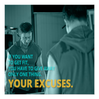 Your Excuses Motivational Poster