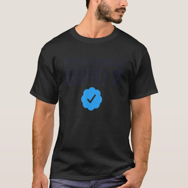 Your Feedback is Appreciated Now Pay  8 Dollars 1 T-Shirt (Vorderseite)