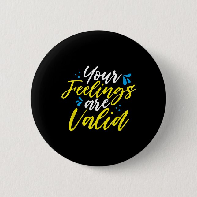 Your Feelings Are Valid - Mental Health Awareness  Button (Vorderseite)
